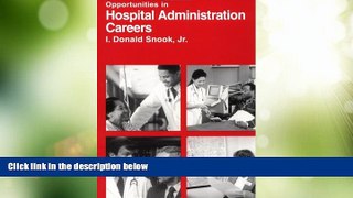Price Opportunities in Hospital Administration Careers I. Donald Snook For Kindle