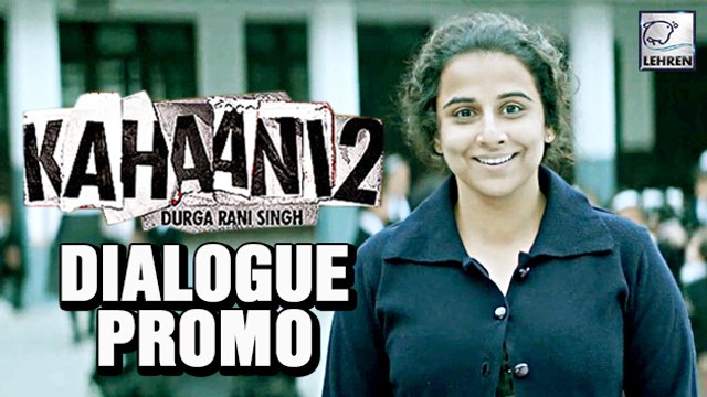 Kahaani 2 Mysterious Dialogue Promo Out