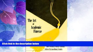 Price The Art of Academic Finesse: How Ordinary Students Achieve Extraordinary Grades Eric Evans