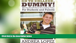 Price Go to College Dummy!: What You Need to Know about College Today for Students and Parents