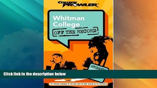 Best Price Whitman College: Off the Record (College Prowler) (College Prowler: Whitman College Off