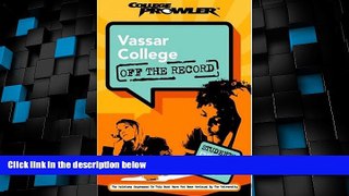 Best Price Vassar College: Off the Record (College Prowler) (College Prowler: Vassar College Off