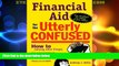 Best Price Financial Aid for the Utterly Confused Anthony Bellia For Kindle