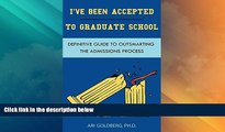 Best Price I ve Been Accepted to Graduate School: Definitive Guide to Outsmarting the Admissions