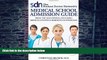 Pre Order The Student Doctor Network s Medical School Admission Guide: From the SDN Experts,