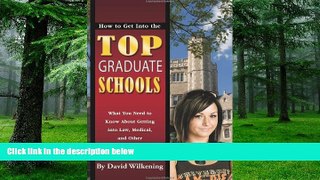 Pre Order How to Get into the Top Graduate Schools: What You Need to Know about Getting into Law,
