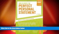 Best Price How to Write the Perfect Personal Statement: Write powerful essays for law, business,