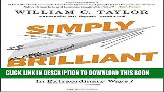 [FREE] Ebook Simply Brilliant: How Great Organizations Do Ordinary Things in Extraordinary Ways