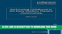 Books Performing Childhood in the Early Modern Theatre: The Children s Playing Companies