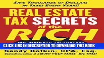 [FREE] Ebook Real Estate Tax Secrets of the Rich: Big-Time Tax Advantages of Buying, Selling, and