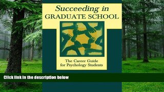 Pre Order Succeeding in Graduate School: The Career Guide for Psychology Students Steven Walfish