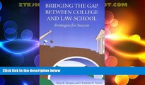 Price Bridging the Gap Between College and Law School: Strategies for Success Ruta K. Stropus On