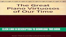 Best Seller The Great Piano Virtuosos Of Our Time From Personal Acquaintance (Da Capo Press music