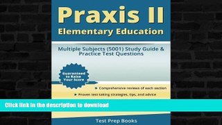 READ BOOK  Praxis II Elementary Education: Multiple Subjects (5001) Study Guide   Practice Test