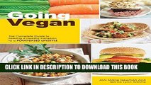 KINDLE Going Vegan: The Complete Guide to Making a Healthy Transition to a Plant-Based Lifestyle