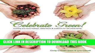 KINDLE Celebrate Green!: Creating Eco-Savvy Holidays, Celebrations   Traditions for the Whole