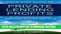 [FREE] Ebook Private Lending Profits, Earn 10% to 20% Return on Investment Without Dealing with