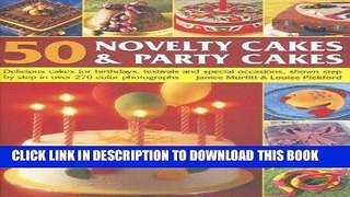 EPUB 50 Novelty Cakes   Party Cakes: Delicious Cakes For Birthdays, Festivals And Special