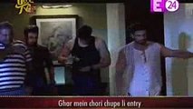 CHORO KI TARAH GHAR GHUSE Yeh Hai Mohabbatein 27 November 2016 News