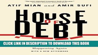 [FREE] Ebook House of Debt: How They (and You) Caused the Great Recession, and How We Can Prevent