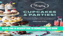 KINDLE Trophy Cupcakes and Parties!: Deliciously Fun Party Ideas and Recipes from Seattle s