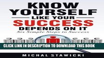 [FREE] Ebook Know Yourself Like Your Success Depends on It (Six Simple Steps to Success) (Volume