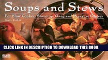 MOBI Soups   Stews: For Slow Cooker, Stovetop, Oven and Pressure Cooker (Nitty Gritty Cookbooks)