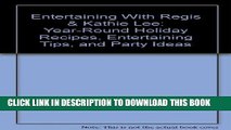 KINDLE Entertaining With Regis   Kathie Lee: Year-Round Holiday Recipes, Entertaining Tips,