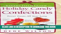KINDLE A Baker s Field Guide to Holiday Candy   Confections: Sweet Treats All Year Long (Baker s