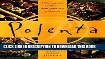 KINDLE Polenta: 100 Innovative Recipes--From Appetizers to Desserts PDF Full book