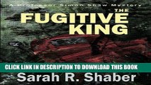 EPUB The Fugitive King (The Professor Simon Shaw Murder Mysteries Book 3) PDF Ebook