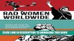 [PDF] Mobi Rad Women Worldwide: Artists and Athletes, Pirates and Punks, and Other Revolutionaries