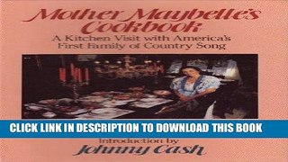 EPUB MOTHER MAYBELLE S COOKBOOK: A Kitchen Visit with America s First Family of Country Song PDF