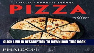 [PDF] Download Italian Cooking School: Pizza (Italian Cooking School: Silver Spoon Cookbooks) Full
