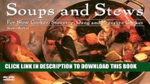 KINDLE Soups   Stews: For Slow Cooker, Stovetop, Oven and Pressure Cooker (Nitty Gritty Cookbooks)