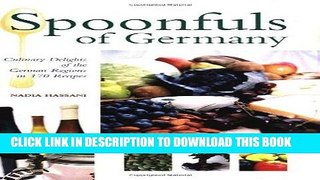 KINDLE Spoonfuls of Germany: Culinary Delights of the German Regions in 170 Recipes (Hippocrene