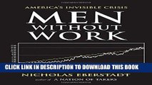 [PDF Kindle] Men Without Work: America s Invisible Crisis (New Threats to Freedom Series) Ebook