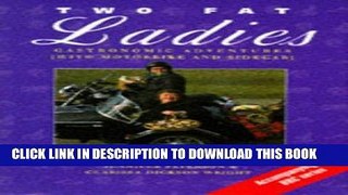 EPUB Two Fat Ladies: Gastronomic Adventures (with Motorbike and Sidecar) PDF Online