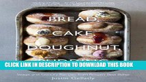 [PDF] Download Bread Cake Doughnut Pudding: Sweet And Savoury Recipes From Britain s Best Baker