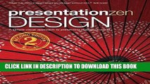 [PDF Kindle] Presentation Zen Design: Simple Design Principles and Techniques to Enhance Your