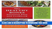 KINDLE The Healthy Bones Nutrition Plan and Cookbook: How to Prepare and Combine Whole Foods to