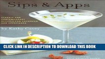 [PDF] Download Sips   Apps: Classic and Contemporary Recipes for Cocktails and Appetizers Full Epub