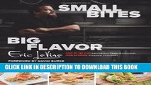 [PDF] Download Small Bites Big Flavor: Simple, Savory, And Sophisticated Recipes For Entertaining