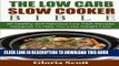 KINDLE The Low Carb Slow Cooker Bible: 50 Healthy And Delicious Low Carb Recipes Designed To Help