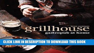 EPUB Grillhouse: Gastropub at Home PDF Ebook