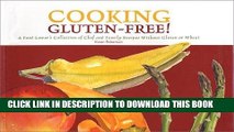 KINDLE Cooking Gluten-Free! A Food Lover s Collection of Chef and Family Recipes Without Gluten or