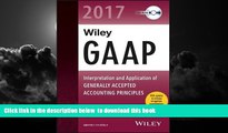 Pre Order Wiley GAAP 2017: Interpretation and Application of Generally Accepted Accounting