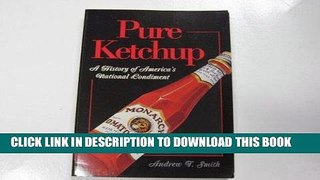 MOBI Pure Ketchup: A History of Americas National Condiment PDF Online