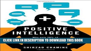 [PDF Kindle] Positive Intelligence: Why Only 20% of Teams and Individuals Achieve Their True