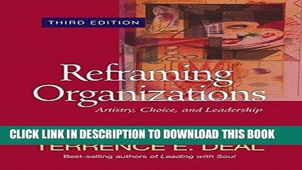 [PDF] Download Reframing Organizations: Artistry, Choice, and Leadership Full Epub